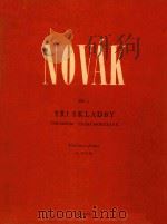 NOVAK OP.3 TRI SKLADBY     PDF电子版封面    J.FELD 