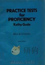 PRACTICE TESTS FOR PROFICIENCY  TEACHER`S EDITION   1985  PDF电子版封面  0713523441  KATHY GUDE 