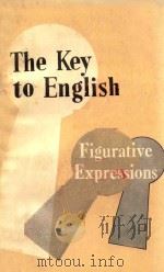 THE KEY TO ENGLISH FIGURATIVE EXPRESSIONS     PDF电子版封面     