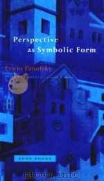 PERSPECTIVE AS SYMBOLIC FORM   1997  PDF电子版封面  942299531  ERWIN PANOFSKY 