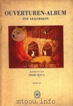 Ouverturen-Album fur Akkordeon Band  Ⅱ=序曲集   1955  PDF电子版封面    Josef Kola 