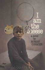 I AM THE CHEESE   1977  PDF电子版封面  0394834623  ROBERT CORMIER 