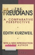 THE FREUDIANS:A COMPARATIVE PERSPECTIVE   1998  PDF电子版封面  156000956X  EDITH KURZWEIL 