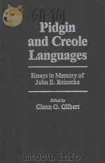 Pidgin and Creole Languages:Essays in Memory of John E.Reinecke   1987  PDF电子版封面  082481021X  Glenn G.Gilbert 