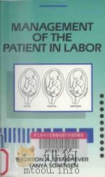 Management of the Patient in Labor   1993  PDF电子版封面  0801676355  MORTON A.STENCHEVER，TANYA SORE 