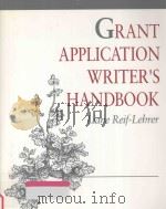 GRANT APPLICATION WRITER'S HANDBOOK   1995  PDF电子版封面  0867208740  Liane Reif-Lehrer 