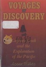 VOYAGES OF DISCOVERY:Captain Cook and the Exploration of the Pacific   1987  PDF电子版封面  00520065646  Lynne Withey 