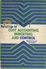 Readings in Cost Accounting Budgeting and Control  Fifth Edition   1978  PDF电子版封面  0538010509  William E.Thomas 