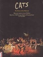 CATS:The Book of the Musical   1981  PDF电子版封面  0571118631  Andrew Lloyd Webber，T.S.Eliot 