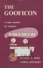 THE GOOFICON:a repair manual for English   1972  PDF电子版封面  912066075  MARINA K.BURT，CAROL KIPARSKY 