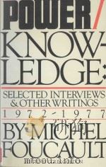 POWER/KNOWLEDGE:Selected Interviews and Other Writings 1972-1977   1980  PDF电子版封面  039473954X  Michael Foucault，Colin Gordon， 