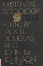 Existential Sociology   1977  PDF电子版封面  0521292255  Jack D.Douglas，John M.Johnson 