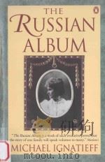 THE RUSSIAN ALBUM   1987  PDF电子版封面  0140255028  MICHAEL IGNATIEFF 