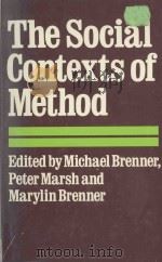 THE SOCIAL CONTEXTS OF METHOD   1978  PDF电子版封面  0312731655  MICHAEL BRENNER，PETER MARSH，MA 
