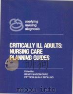 CRITICALLY ILL ADULTS:NURSING CARE PLANNING GUIDES（1988 PDF版）