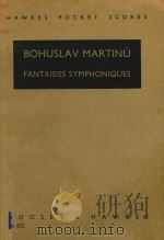 BOHUSLAV MARTINU=幻想交响曲     PDF电子版封面    BOOSEY&HAWKES 