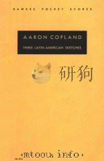 THREE LATIN-AMERICAN SKETCHES     PDF电子版封面    Aaron Copland 