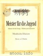 Meister fur die Jugend Mendelssohn=Schumann Klavier zu 2 Handen=青年钢琴名曲集 第三集   1987  PDF电子版封面     