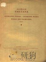 Georginen Polka Piano=钢琴佐治亚波尔卡舞   1954  PDF电子版封面    Bedrich Smetana 