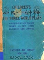 Children's Piano Pieces The Whoel World Plays A Collection of More Than one Hundred and Fifty T     PDF电子版封面    Compiled and Edited by Albert 