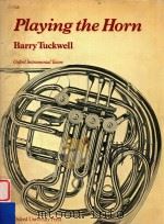 Playing the Horn: Oxford Instrumental Tutors   1978  PDF电子版封面    Barry Tuckwell 