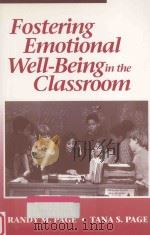 Fostering Emotional Well-Being in the Classroom   1993  PDF电子版封面  0867207531  Randy M.Page，Tana S.Page 