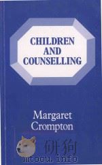 Children and Counselling   1992  PDF电子版封面  0340554355  Margaret Crompton 