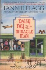 Daisy Fay and the Miracle Man   1981  PDF电子版封面  0446394521  FANNIE FLAGG 