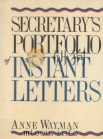 SECRETARY'S PORTFOLIO OF INSTANT LETTERS   1990  PDF电子版封面  0137985215  Anne Wayman 
