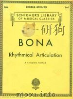 BONA:RHYTHMICAL ARTICULATION A COMPLETE METHOD   1925  PDF电子版封面  73999580709  DR.TH.BAKER 