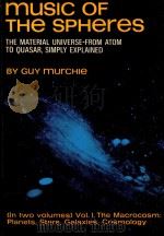 MUSIC OF THE SPHERES VOL.I   1967  PDF电子版封面    GUY MURCHIE 