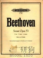 Sonate Opus 53 C dur-C major-ut majeur Klavier zu 2 Handen=贝多芬：黎明奏鸣曲   1927  PDF电子版封面    Beethoven 