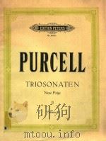 PURCELL:TRIOSONATEN NEUE FOLGE II=小提琴和钢琴奏鸣曲4首   1956  PDF电子版封面    EDITION PERERS 