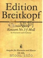 KONZERT NR.3 F-MOLL FUR KLARINETTE UND ORCHESTER=F小调第二单簧管协奏曲(单簧管和钢琴)(德文)（ PDF版）