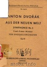 Aus Der Neuen Welt Symphonie Nr.5 E moll-E minor-Mi mineur=“自升大法”交响乐吉沃夏克曲（袖珍总谱）     PDF电子版封面    Anton Dvorak 
