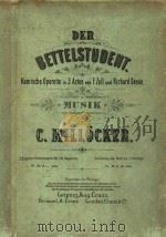 Der Bettelstudent Komische Operette in 3 Acten von F.Zell und Richard Genee     PDF电子版封面    Musik von C.Millocker 