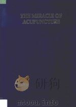 THE MIRACLE OF ACUPUNTURE   1993  PDF电子版封面  0835129268   