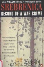 SREBRENICA:RECORD OF A WAR CRIME   1996  PDF电子版封面  0140261656  JAN WILLEM HONIG，NORBERT BOTH 