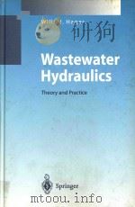 Wastewater hydraulics : theory and practice   1999  PDF电子版封面  354062998X  Willi H Hager 
