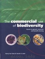 Commercial Use of Biodiversity Access to Genetic Resources and Benefit-Sharing   1999  PDF电子版封面  1853833347  Kerry ten Kate ; Sarah A. Lair 