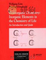 Bioinorganic chemistry inorganic elements in the chemistry of life : an introduction and guide   1994  PDF电子版封面  047194369x  Wolfgang Kaim ; Brigitte Schwe 