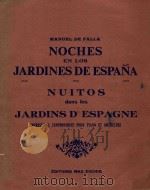 Nuitos dans les Jardins D'Espagne Impressions symphonique pour Piano et Orchestre=钢琴与乐队   1922  PDF电子版封面    Falla 