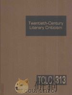 Twentieth-Century Literary Criticism  Volume 313     PDF电子版封面    Lawrence J.Trudeau 