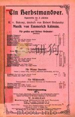 Ein herbstmanoder Operette in 3 Akten fur Gro?e und kleines Orchester   1909  PDF电子版封面    K.v.Bakony 