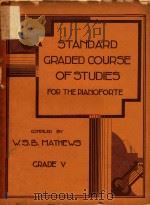 Standard Graded Course of Studies for the Pianoforte Grade V     PDF电子版封面    W.S.B.Mathews 