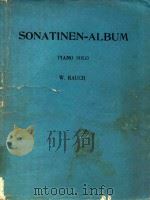 Sonatinen-Album Eine Sammlung Wertvoller und Beliebter Sonatinen fur Piano Solo     PDF电子版封面    Herausgegeben und instruktiv g 