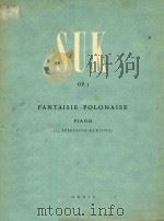 FANTAISIE-POLONAISE PIANO   1950  PDF电子版封面    SUK 