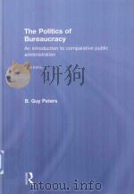 The Politics of Bureaucracy An Introduction to Comparative Public Administration   1995  PDF电子版封面  9780415342094  B.Guy Peters 