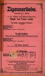 Zigeunerliebe Walzer nach Motiven der romantischen Operette   1910  PDF电子版封面    A.M.Willner 