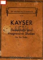 Elementary and Progressive Studies for the Violin     PDF电子版封面    Kayser 